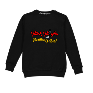 Thick Thighs Positive Vibes Sweatshirt